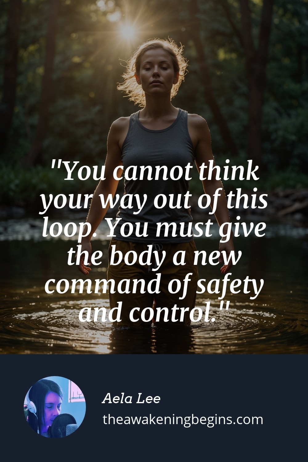 Pinterest Image You cannot think your way out of this loop. You must give the body a new command of safety and control.