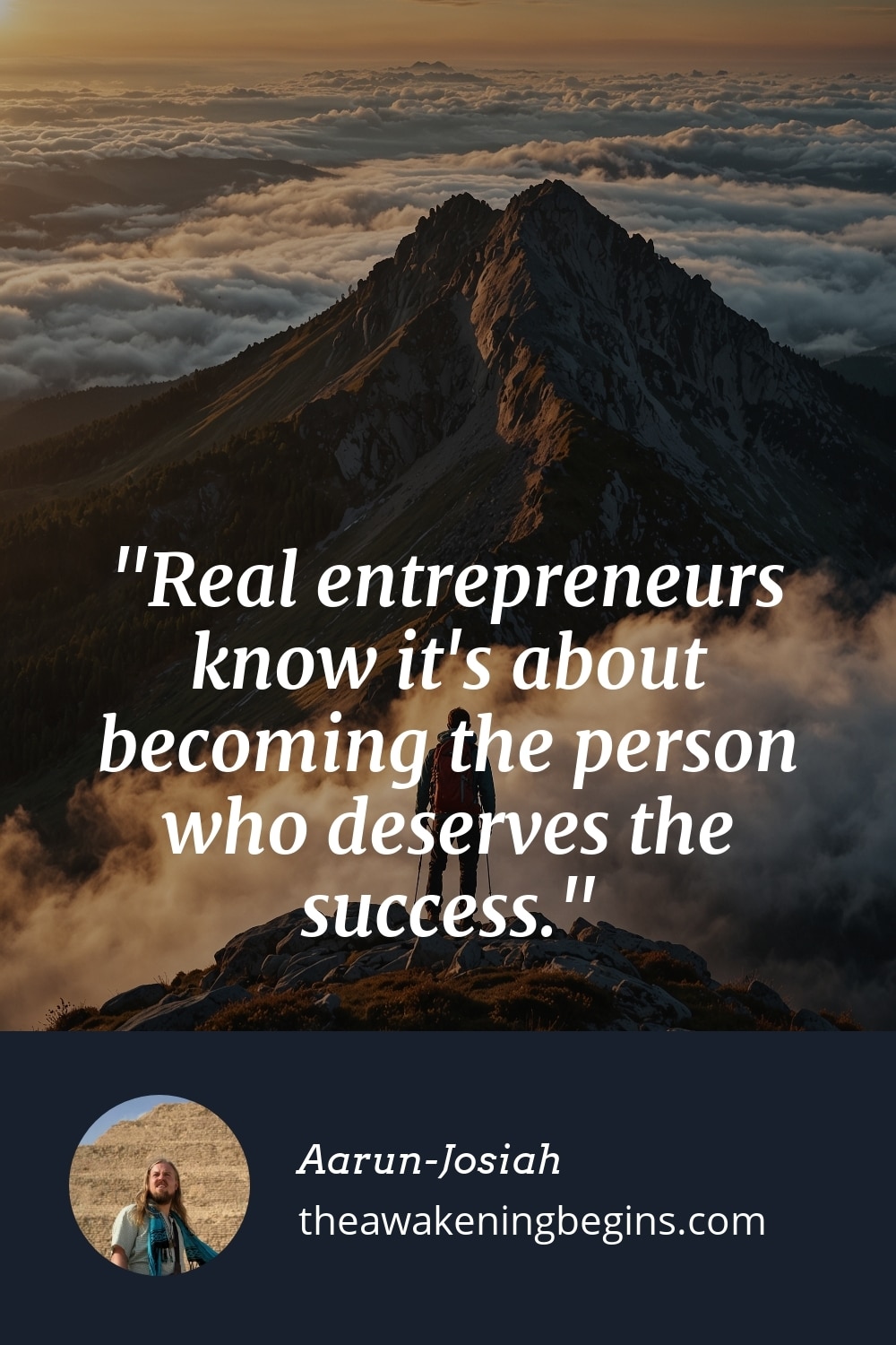 Pinterest Image Real entrepreneurs know it's about becoming the person who deserves the success.
