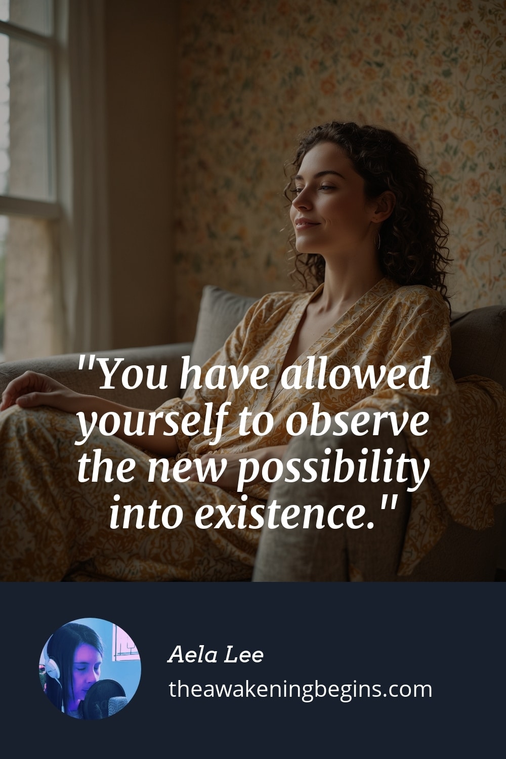 Pinterest Image You have allowed yourself to observe the new possibility into existence.
