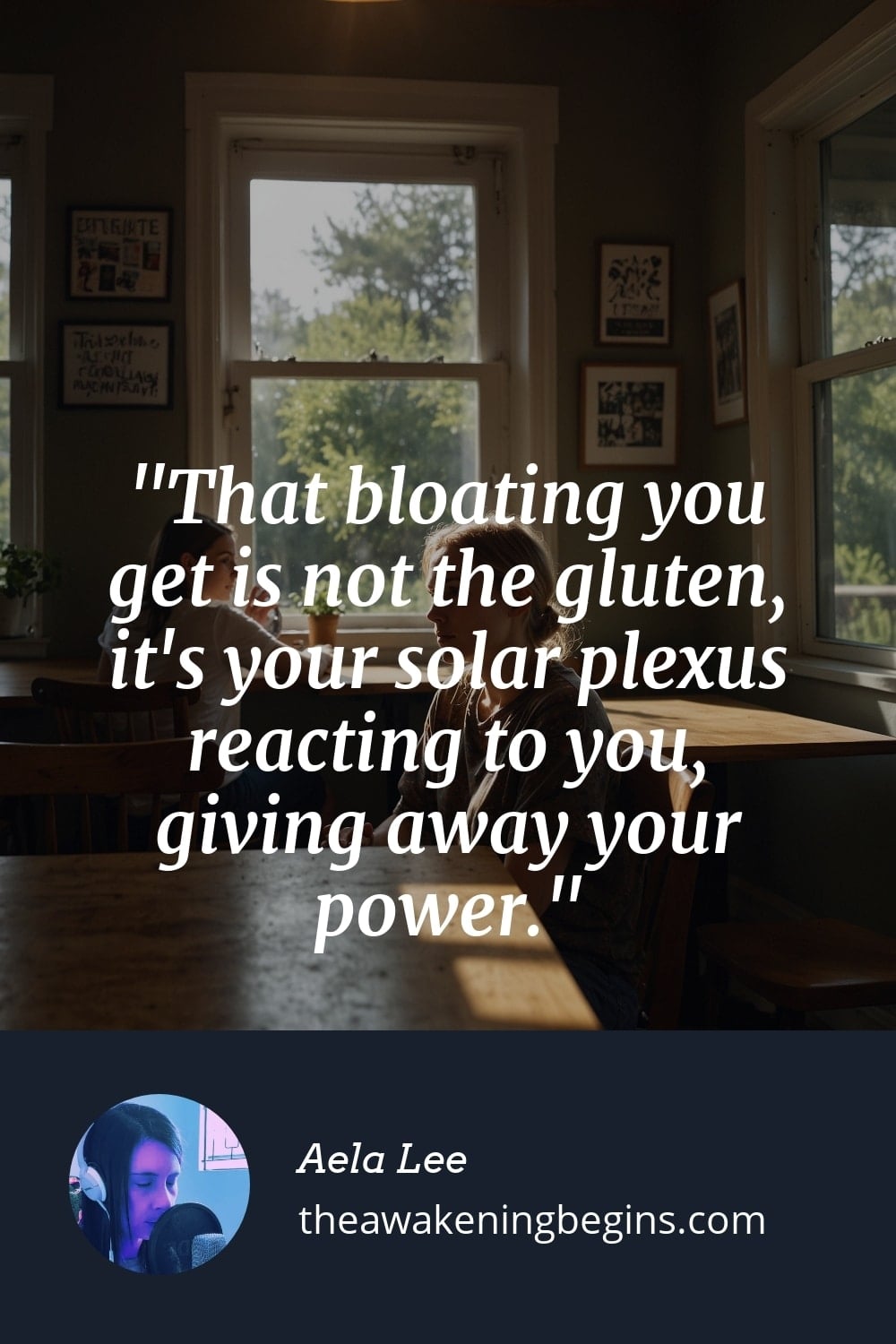 Pinterst Image That bloating you get is not the gluten, it's your solar plexus reacting to you, giving away your power.