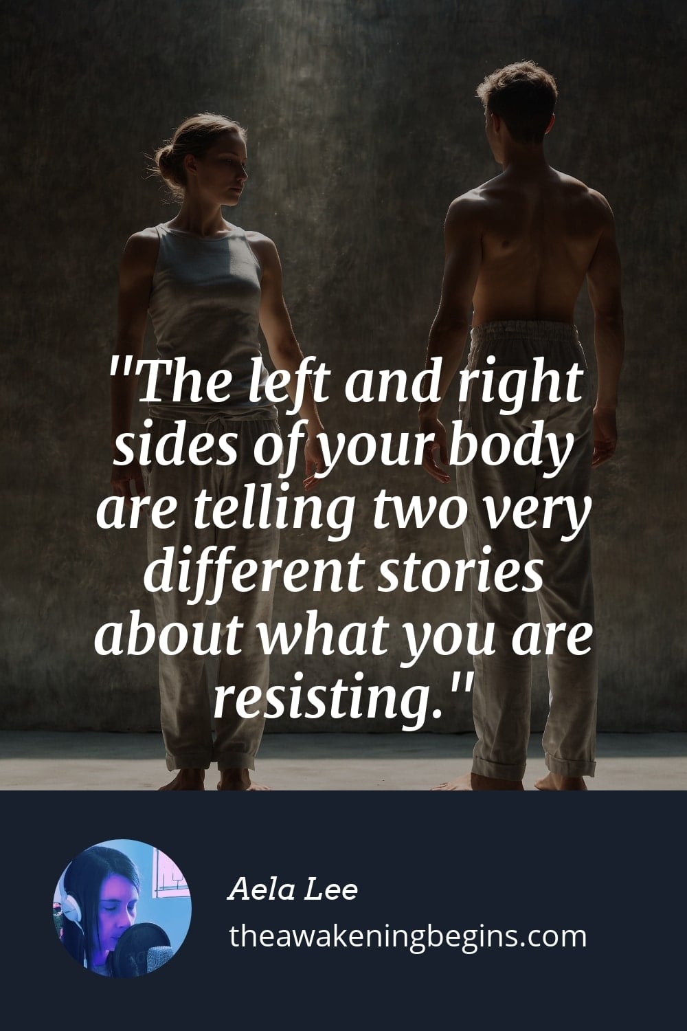 Pinterst Image The left and right sides of your body are telling two very different stories about what you are resisting.