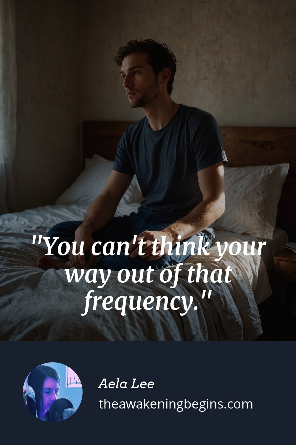 Pinterst Image You can't think your way out of that frequency.