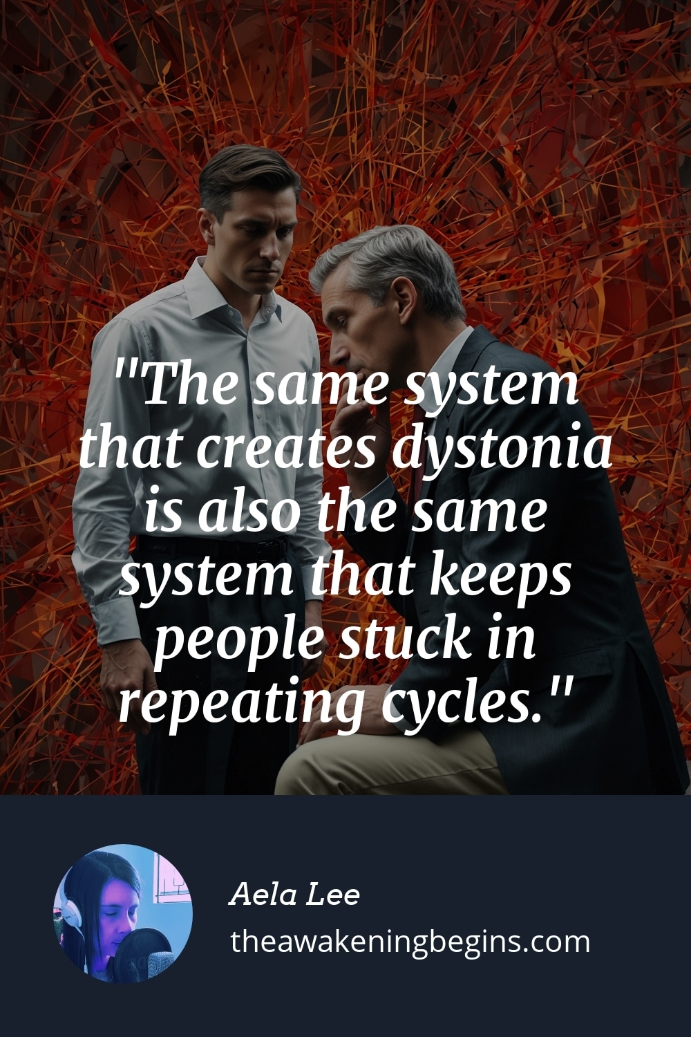 Pinterst Image The same system that creates dystonia is also the same system that keeps people stuck in repeating cycles.
