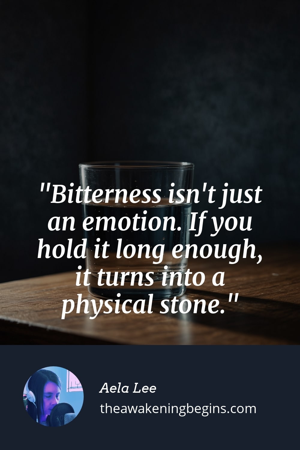 Pinterst Image Bitterness isn't just an emotion. If you hold it long enough, it turns into a physical stone.