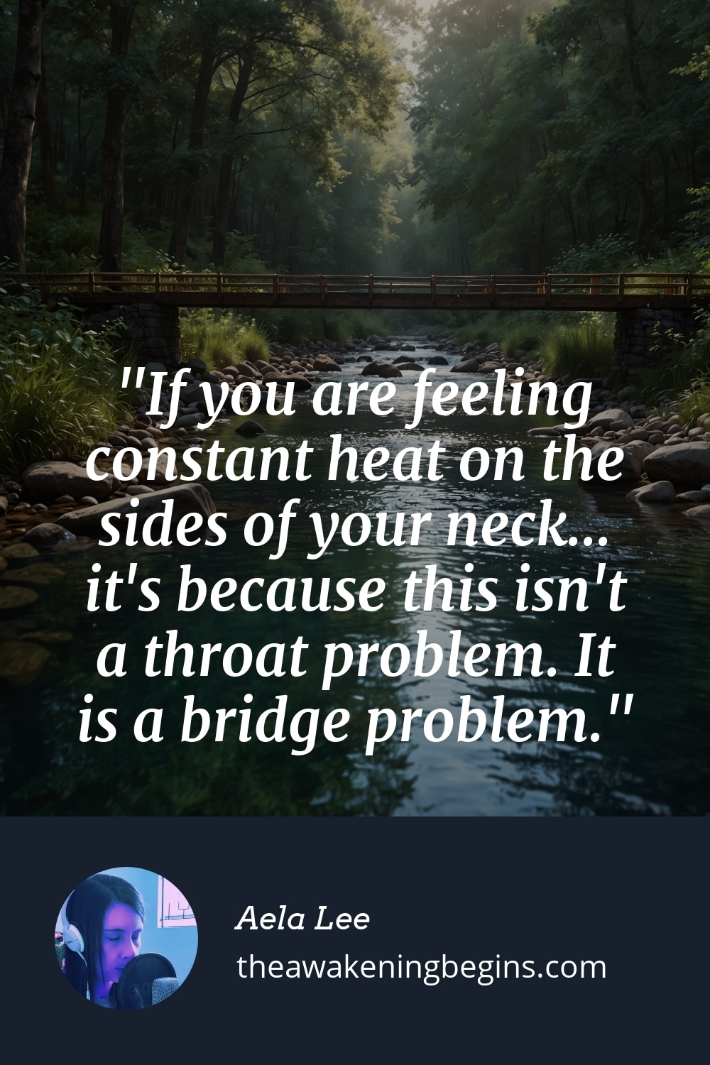 Pinterst Image If you are feeling constant heat on the sides of your neck... it's because this isn't a throat problem. It is a bridge problem.