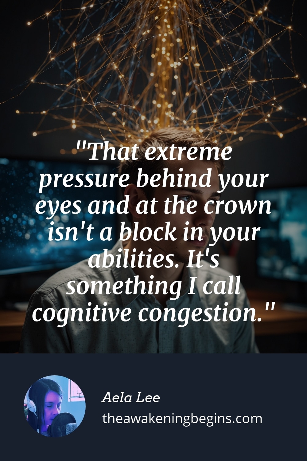Pinterst Image That extreme pressure behind your eyes and at the crown isn't a block in your abilities. It's something I call cognitive congestion.