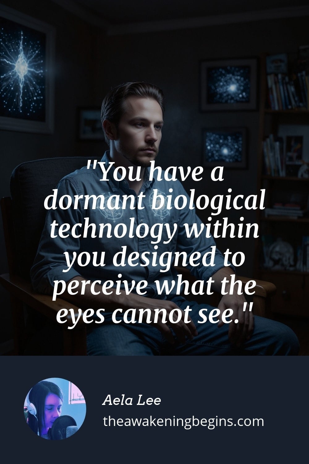 Pinterest Image You have a dormant biological technology within you designed to perceive what the eyes cannot see.