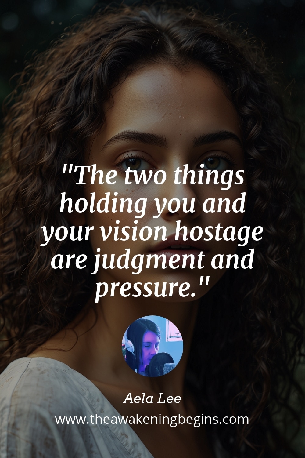 Pinterest Image The two things holding you and your vision hostage are judgment and pressure.