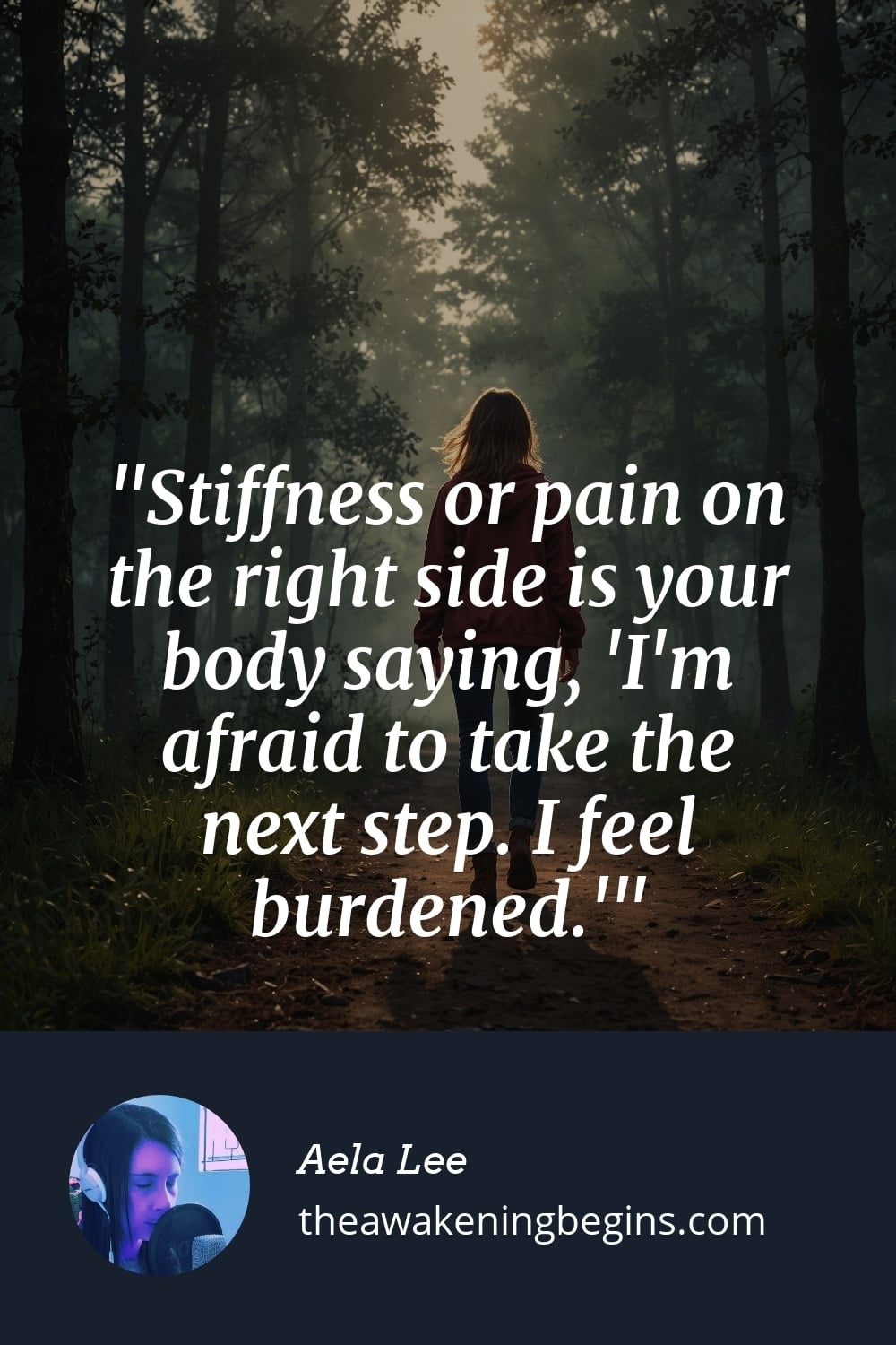 Pinterest Image Stiffness or pain on the right side is your body saying, 'I'm afraid to take the next step. I feel burdened.'