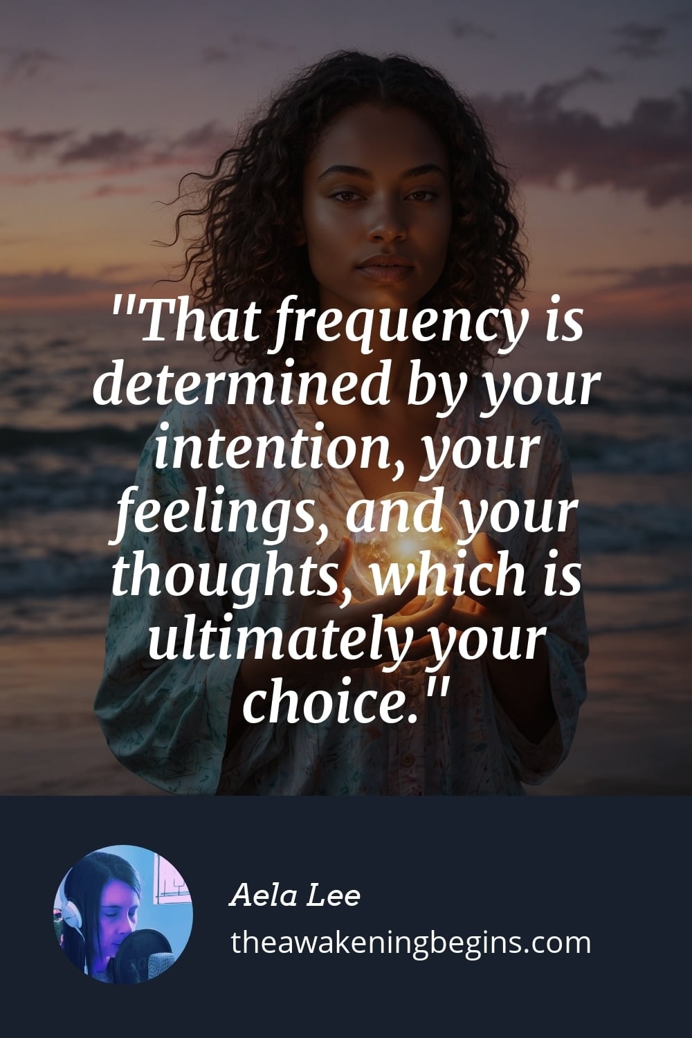 Pinterest Image That frequency is determined by your intention, your feelings, and your thoughts, which is ultimately your choice.