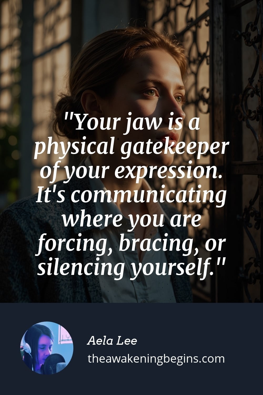 Pinterest Image Your jaw is a physical gatekeeper of your expression. It's communicating where you are forcing, bracing, or silencing yourself.