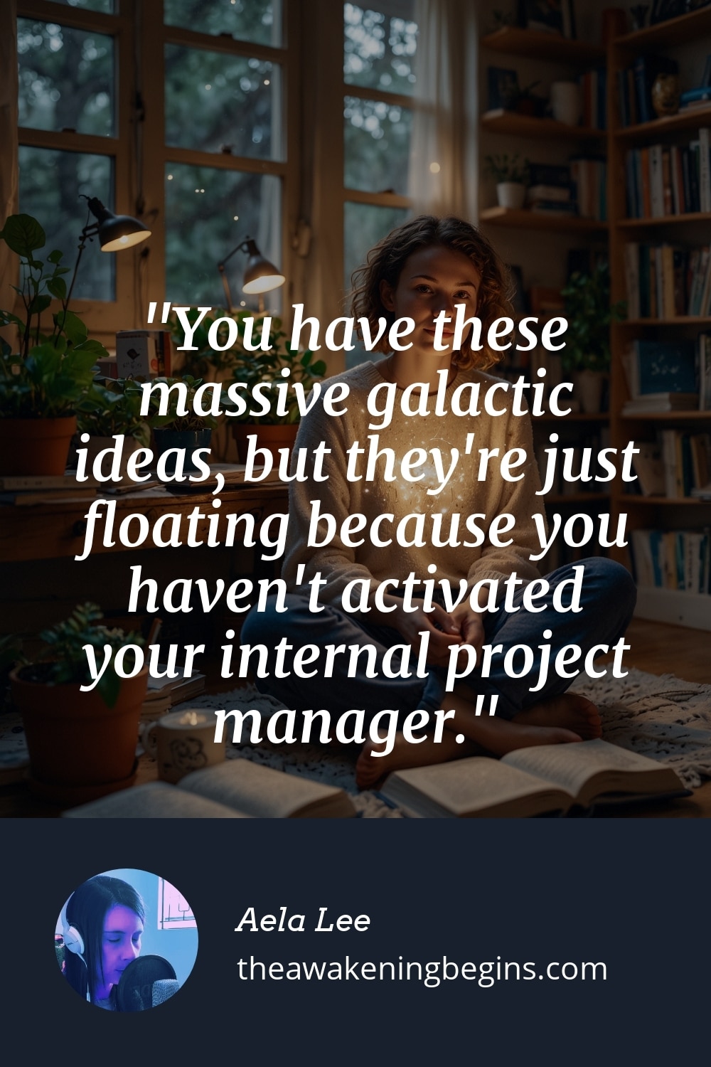 Pinterest Image You have these massive galactic ideas, but they're just floating because you haven't activated your internal project manager.