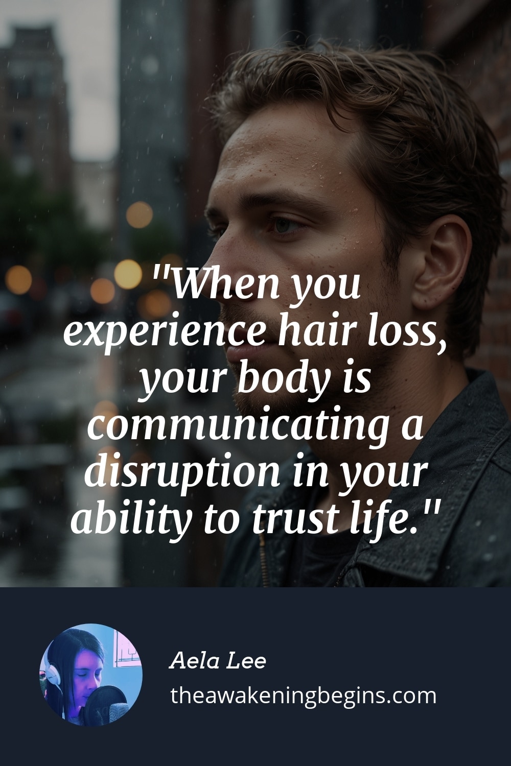 Pinterest Image When you experience hair loss, your body is communicating a disruption in your ability to trust life.