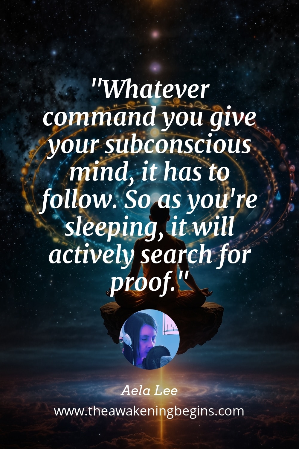 Pinterest Image Whatever command you give your subconscious mind, it has to follow. So as you're sleeping, it will actively search for proof.