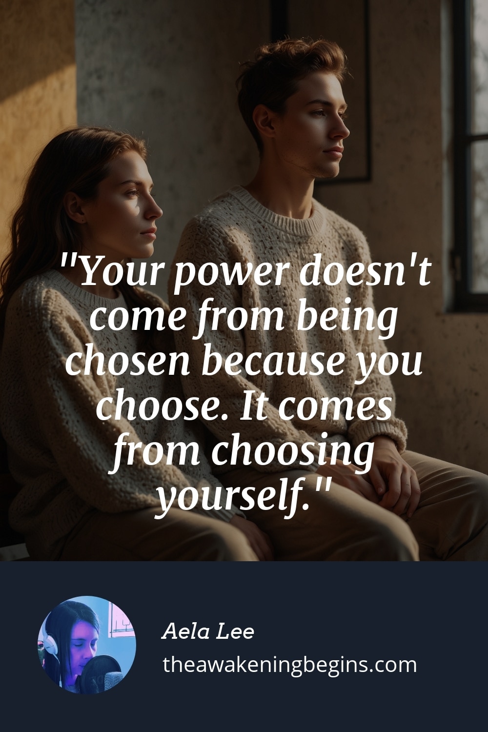 Pinterest Image Your power doesn't come from being chosen because you choose. It comes from choosing yourself.