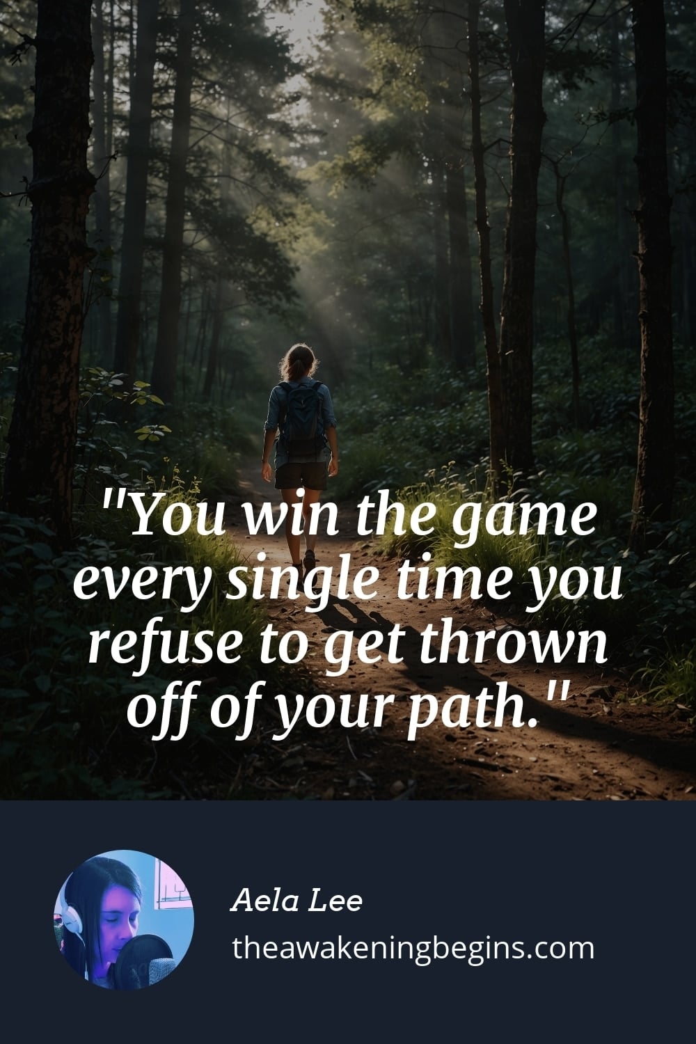 Pinterest Image You win the game every single time you refuse to get thrown off of your path.