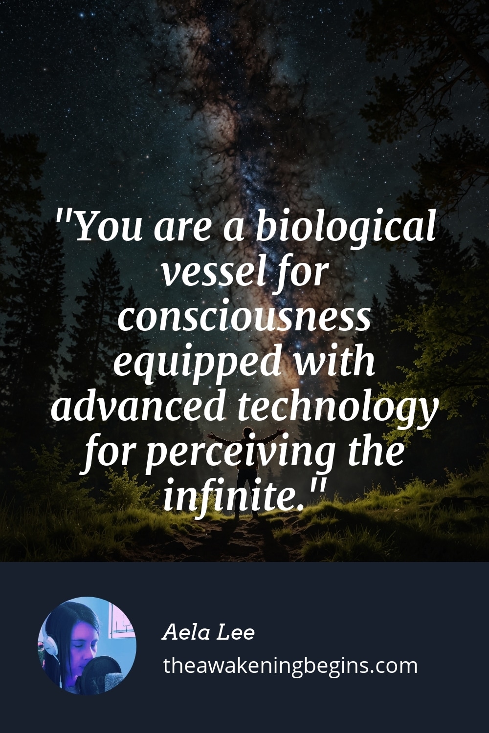 Pinterest Image You are a biological vessel for consciousness equipped with advanced technology for perceiving the infinite.