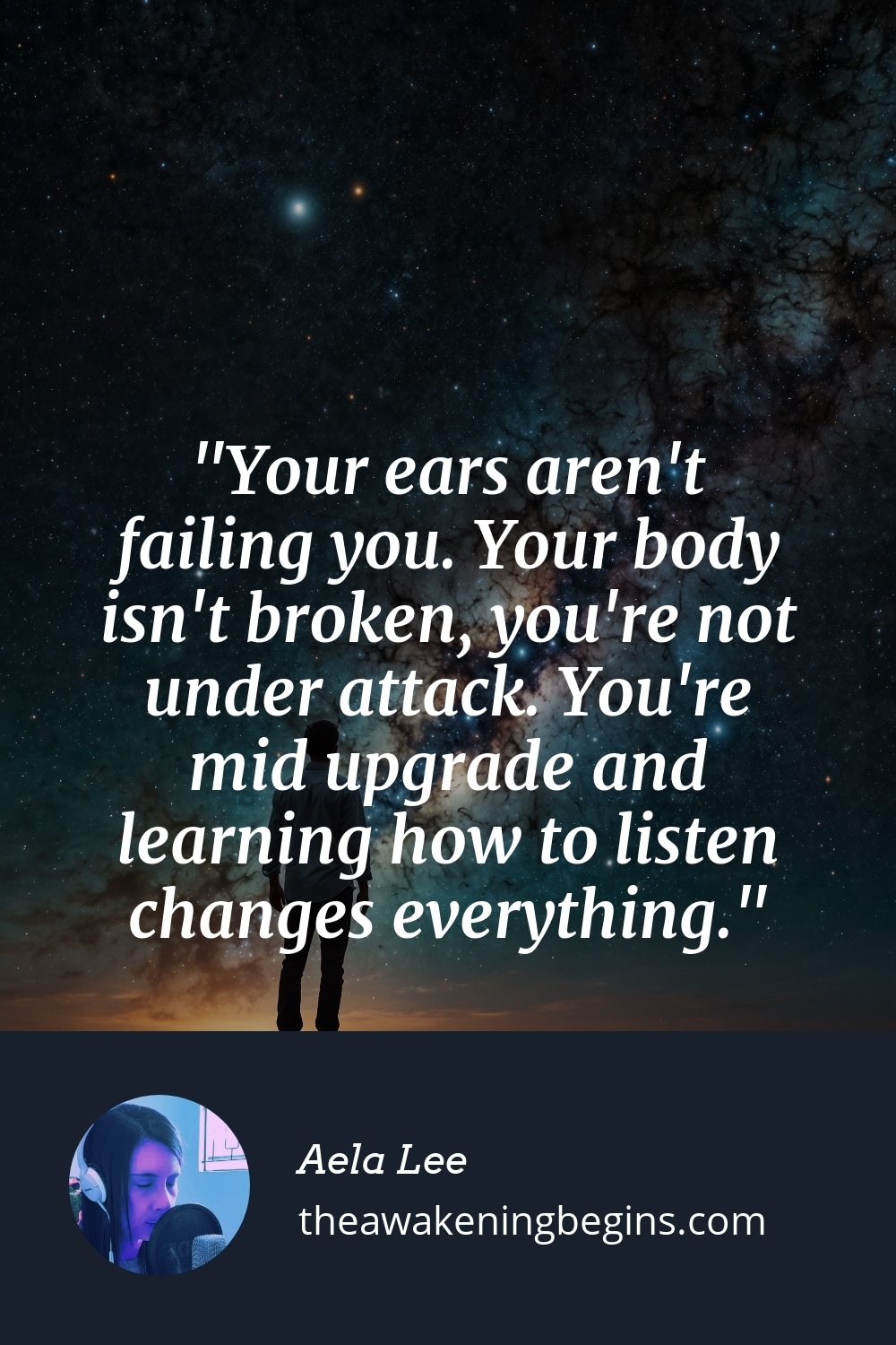 Pinterest Image Your ears aren't failing you. Your body isn't broken, you're not under attack. You're mid upgrade and learning how to listen changes everything.