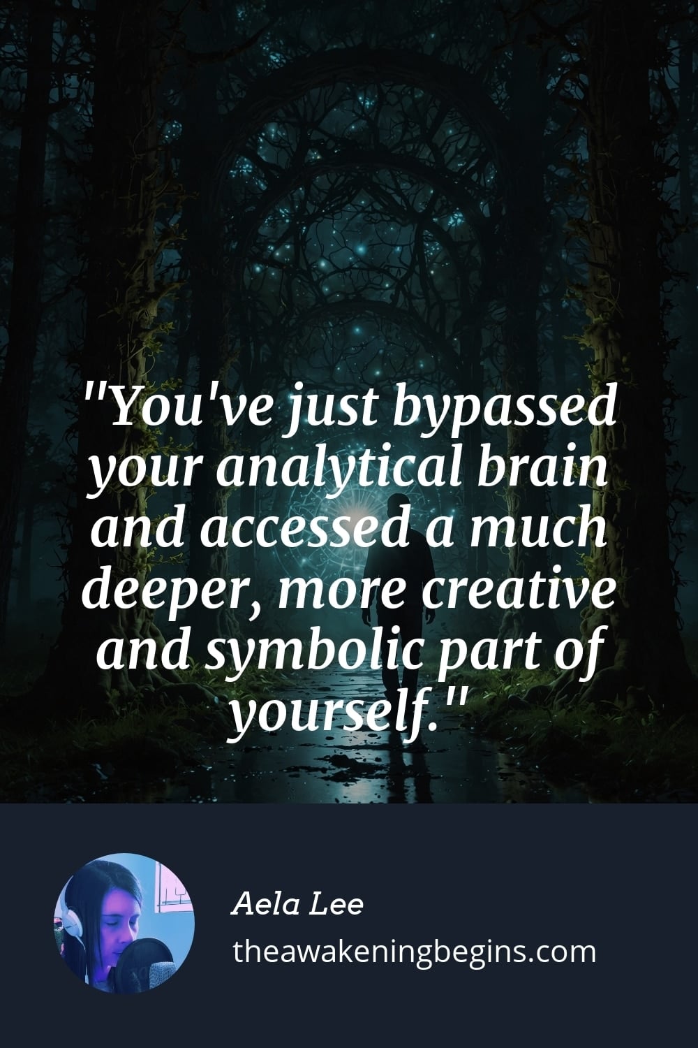 Pinterest Image You've just bypassed your analytical brain and accessed a much deeper, more creative and symbolic part of yourself.