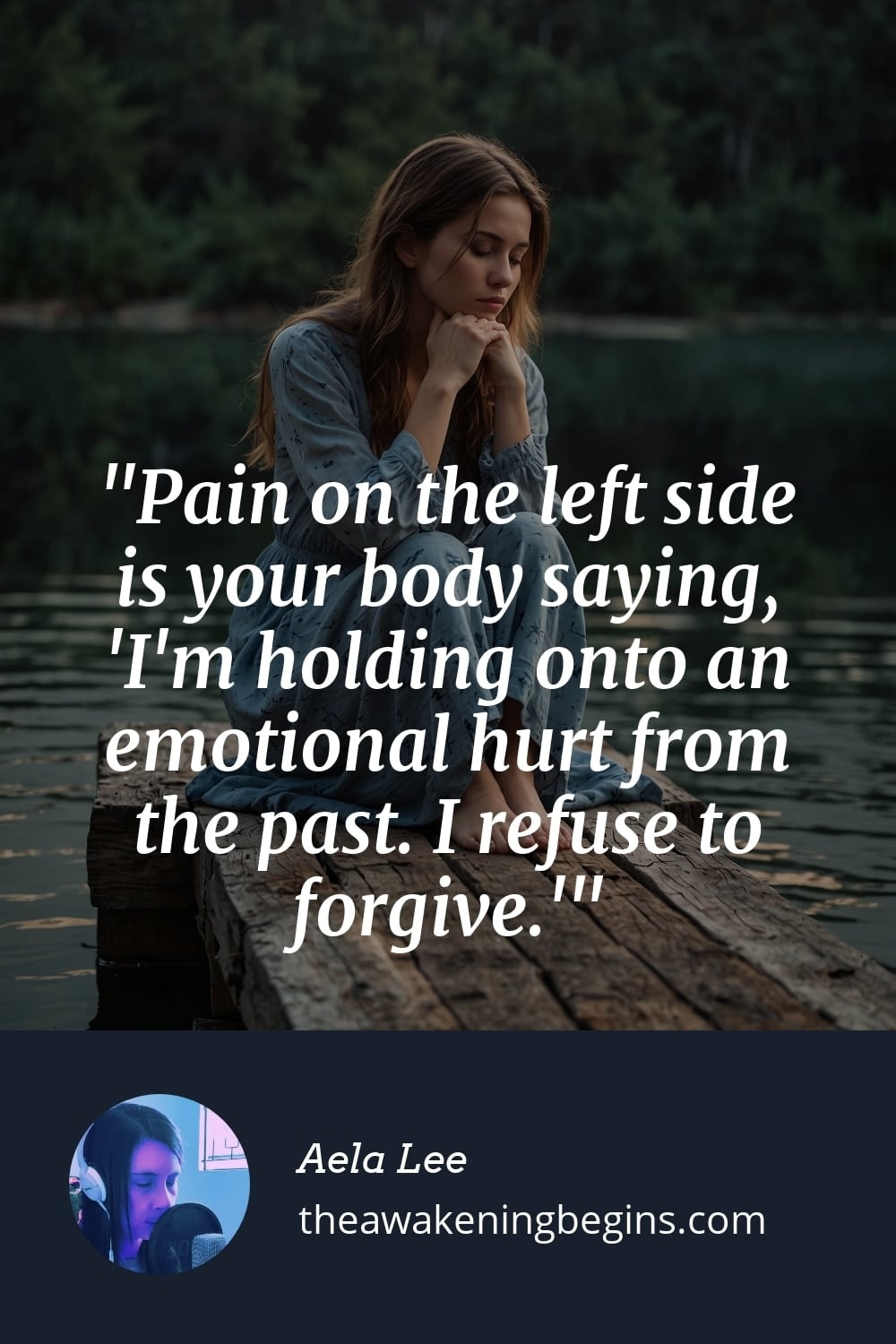 Pinterest Image Pain on the left side is your body saying, 'I'm holding onto an emotional hurt from the past. I refuse to forgive.'