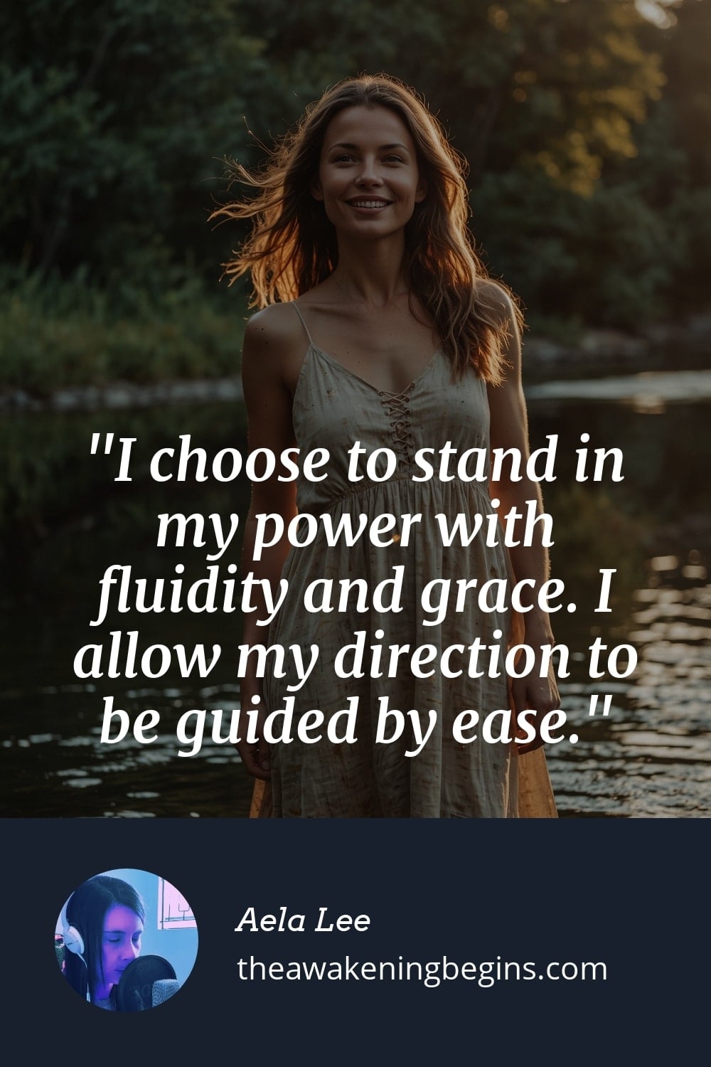 Pinterest Image I choose to stand in my power with fluidity and grace. I allow my direction to be guided by ease.