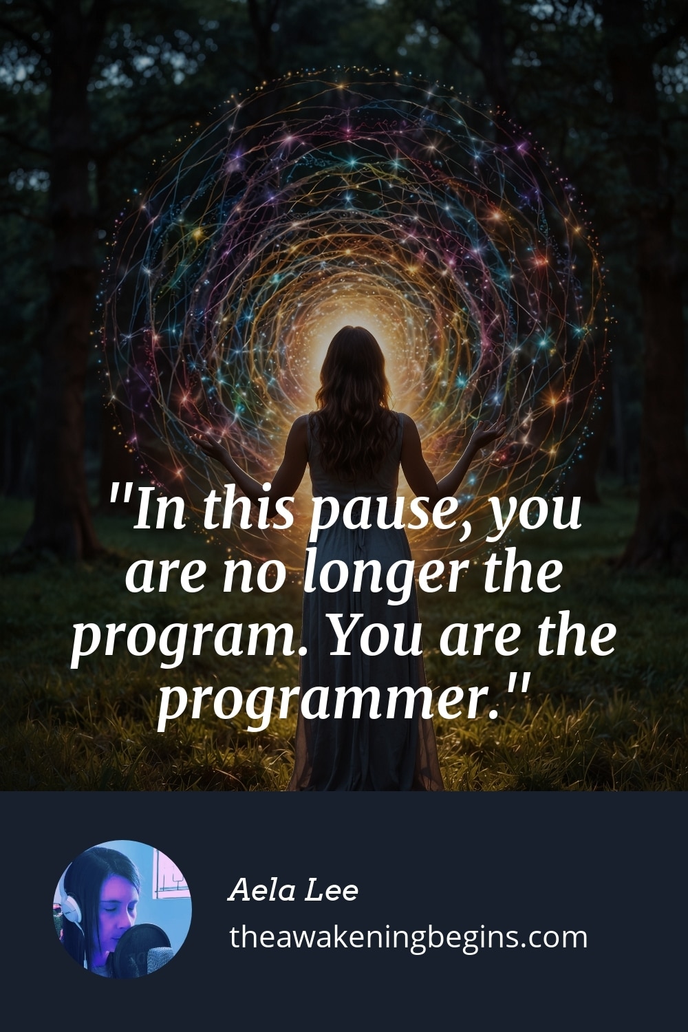 Pinterest Image In this pause, you are no longer the program. You are the programmer.