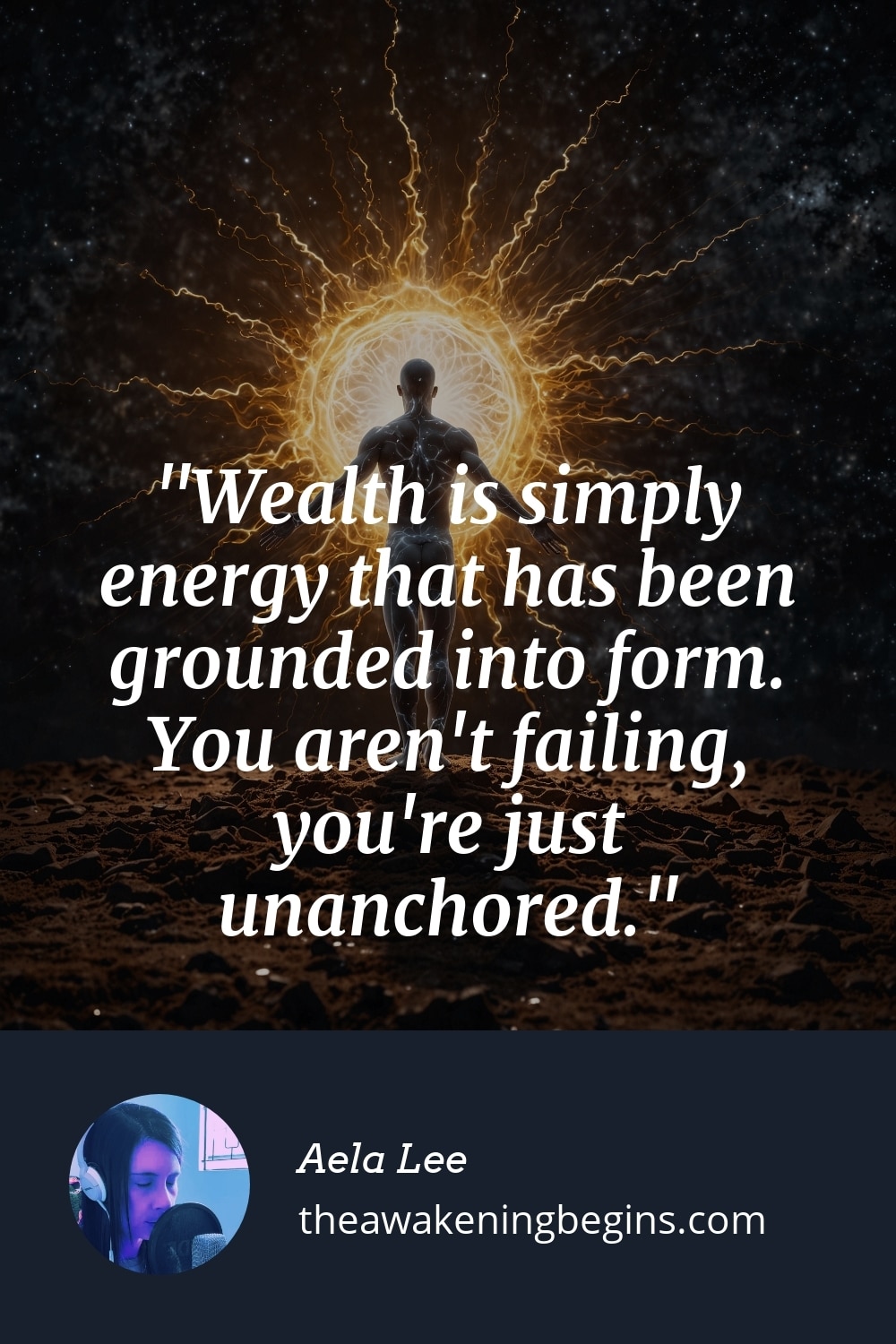 Pinterest Image Wealth is simply energy that has been grounded into form. You aren't failing, you're just unanchored.