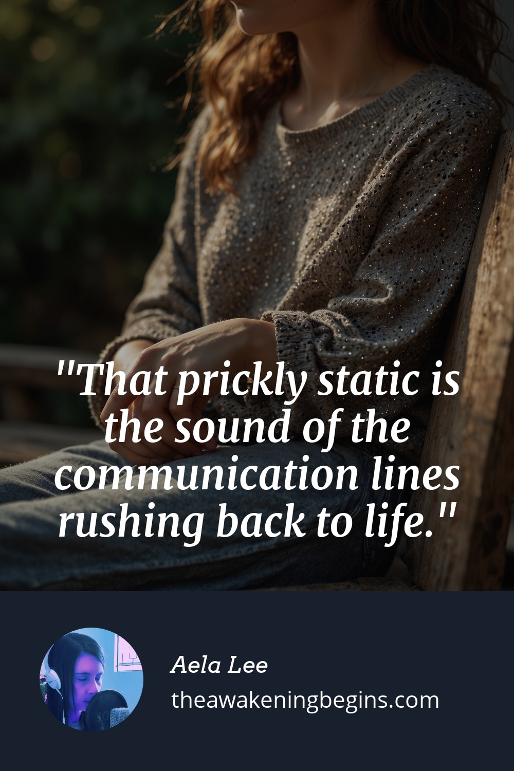 Pinterest Image That prickly static is the sound of the communication lines rushing back to life.