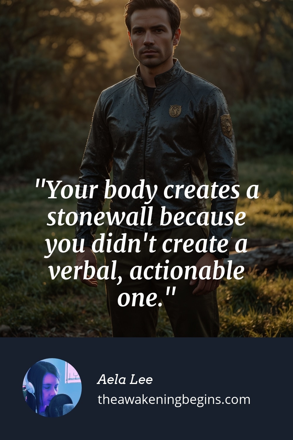 Pinterest Image Your body creates a stonewall because you didn't create a verbal, actionable one.