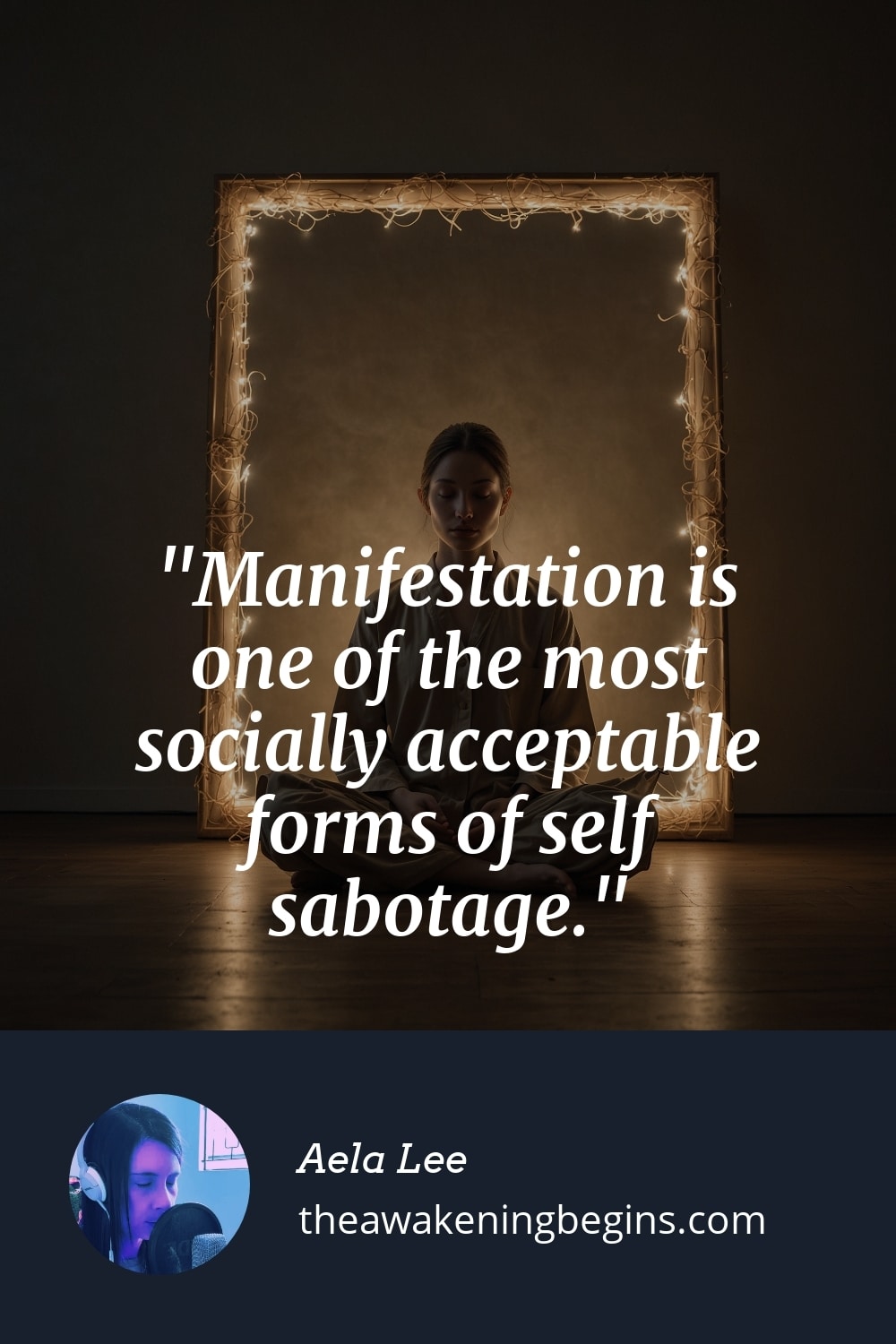 Pinterst Image Manifestation is one of the most socially acceptable forms of self sabotage.
