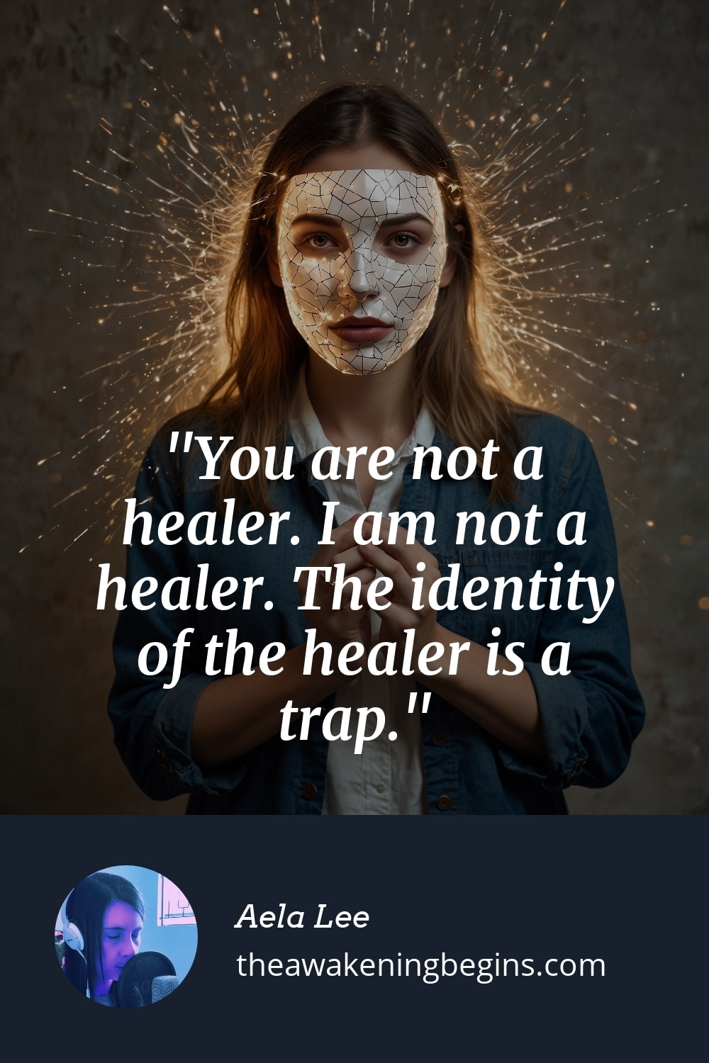 Pinterst Image You are not a healer. I am not a healer. The identity of the healer is a trap.