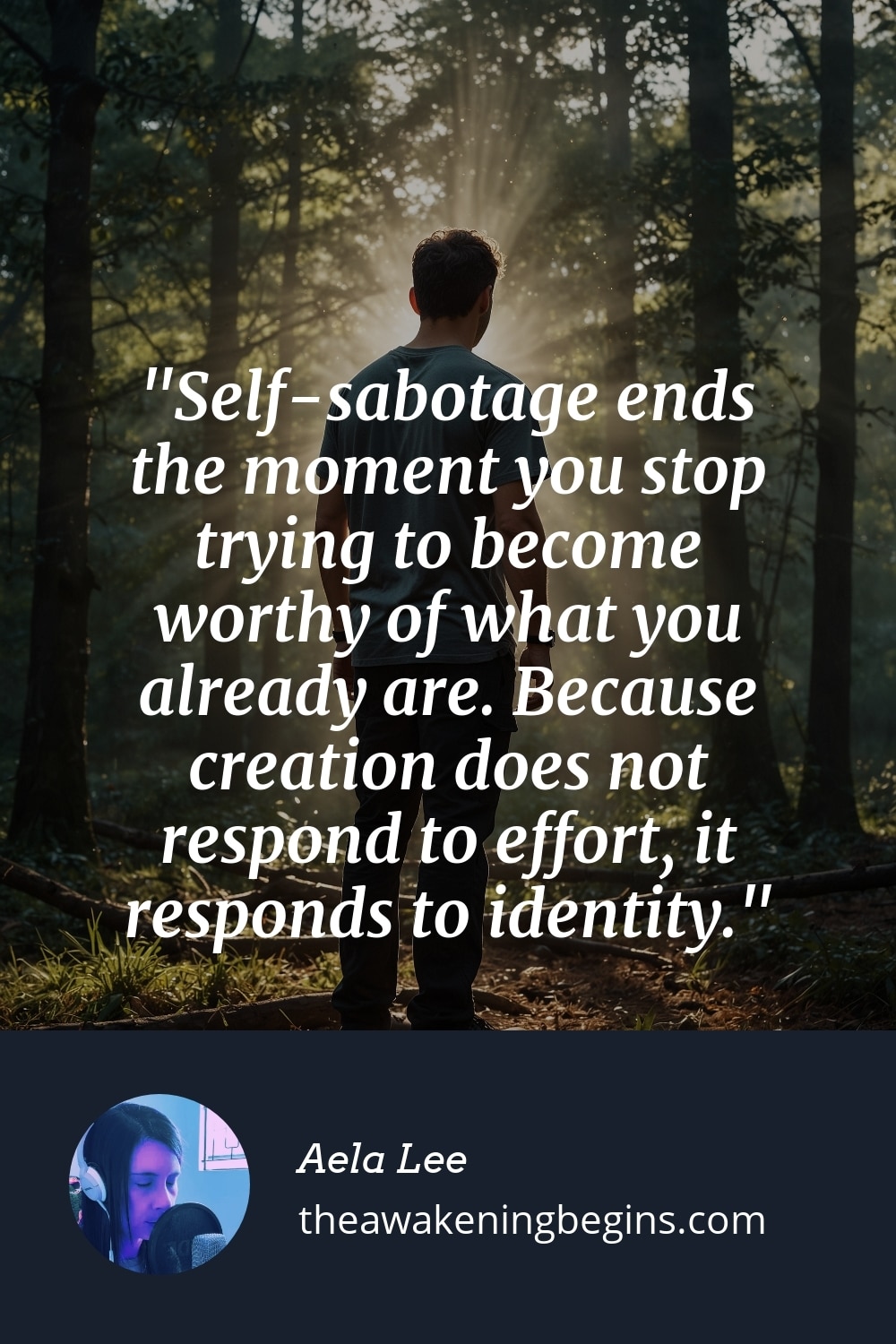 Pinterest Image Self-sabotage ends the moment you stop trying to become worthy of what you already are. Because creation does not respond to effort, it responds to identity.