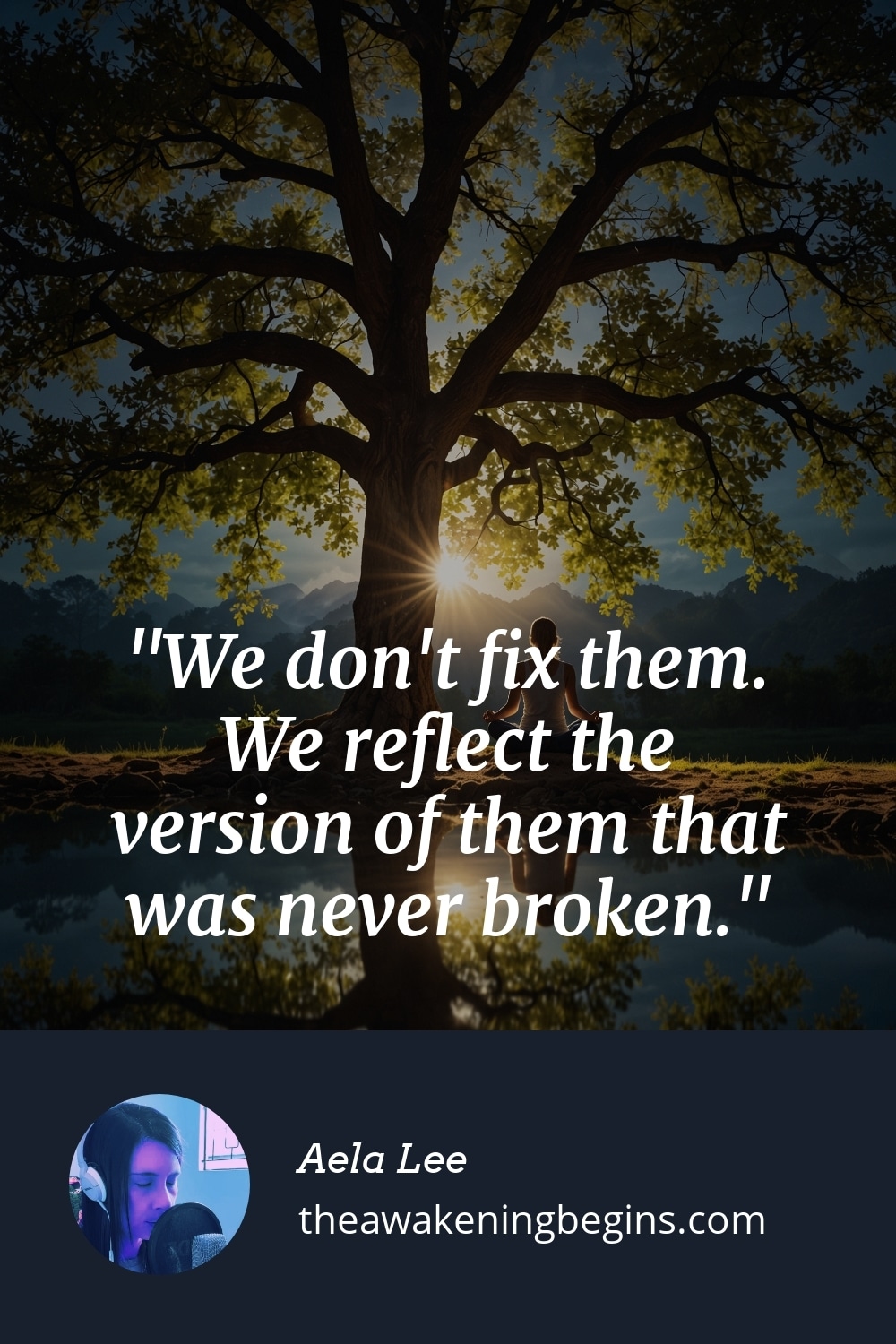 Pinterest Image We don't fix them. We reflect the version of them that was never broken.