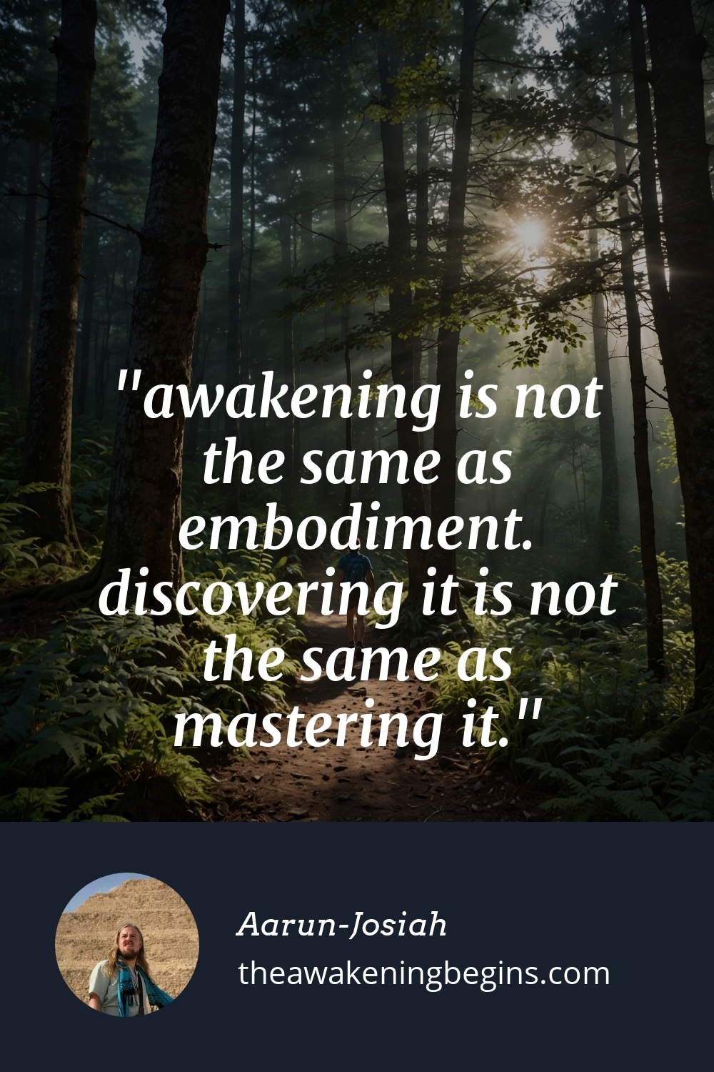 Pinterst Image awakening is not the same as embodiment. discovering it is not the same as mastering it.