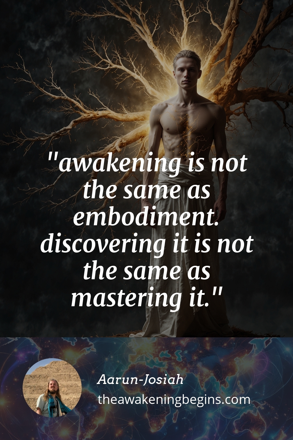 Pinterst Image awakening is not the same as embodiment. discovering it is not the same as mastering it.
