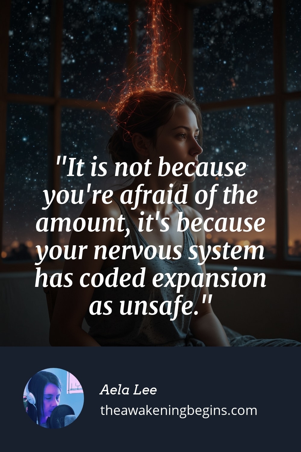 Pinterst Image It is not because you're afraid of the amount, it's because your nervous system has coded expansion as unsafe.