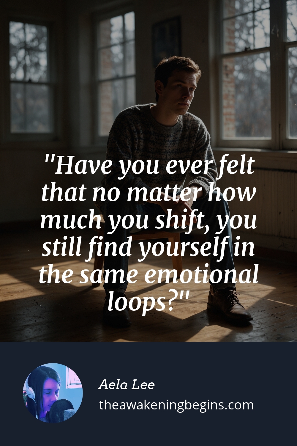Pinterst Image Have you ever felt that no matter how much you shift, you still find yourself in the same emotional loops?
