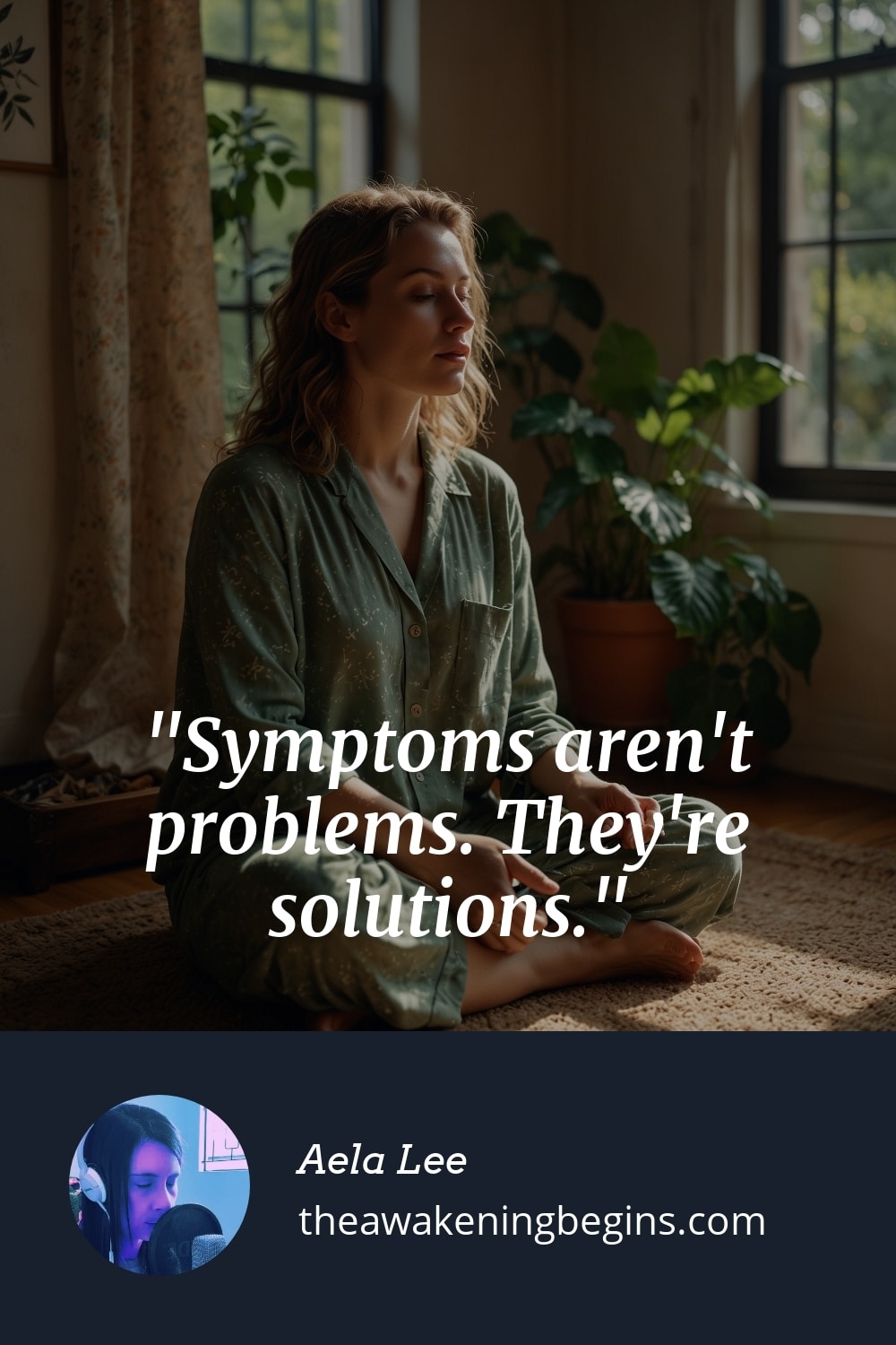 Pinterest Image Symptoms aren't problems. They're solutions.
