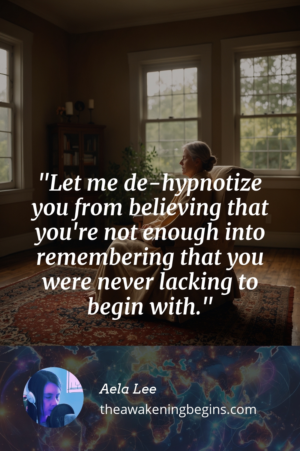 Pinterst Image Let me de-hypnotize you from believing that you're not enough into remembering that you were never lacking to begin with.