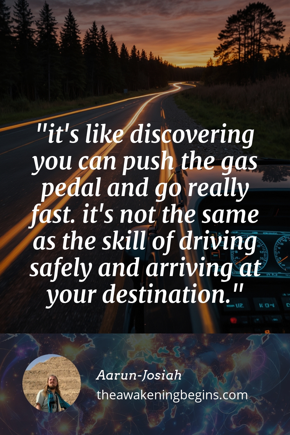 Pinterest Image it's like discovering you can push the gas pedal and go really fast. it's not the same as the skill of driving safely and arriving at your destination.