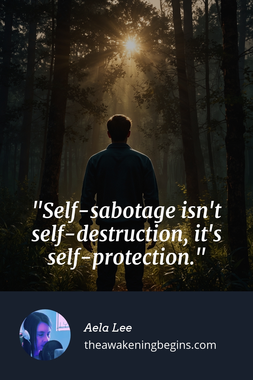 Pinterest Image Self-sabotage isn't self-destruction, it's self-protection.