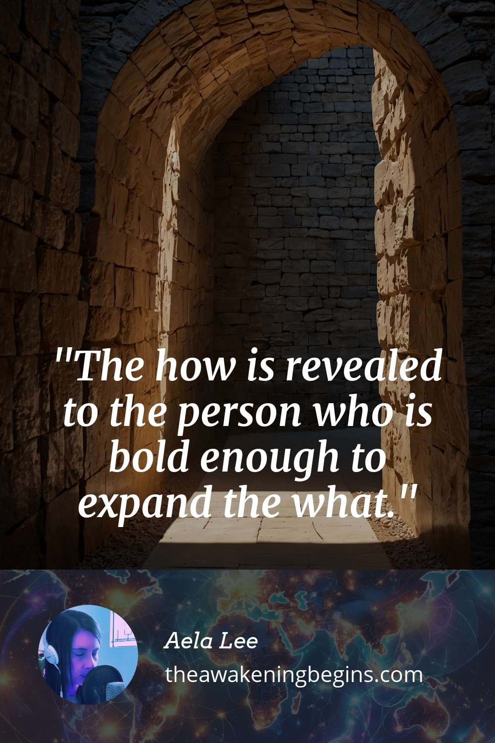 Pinterest Image The how is revealed to the person who is bold enough to expand the what.