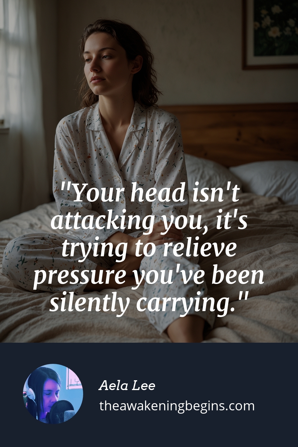 Pinterest Image Your head isn't attacking you, it's trying to relieve pressure you've been silently carrying.