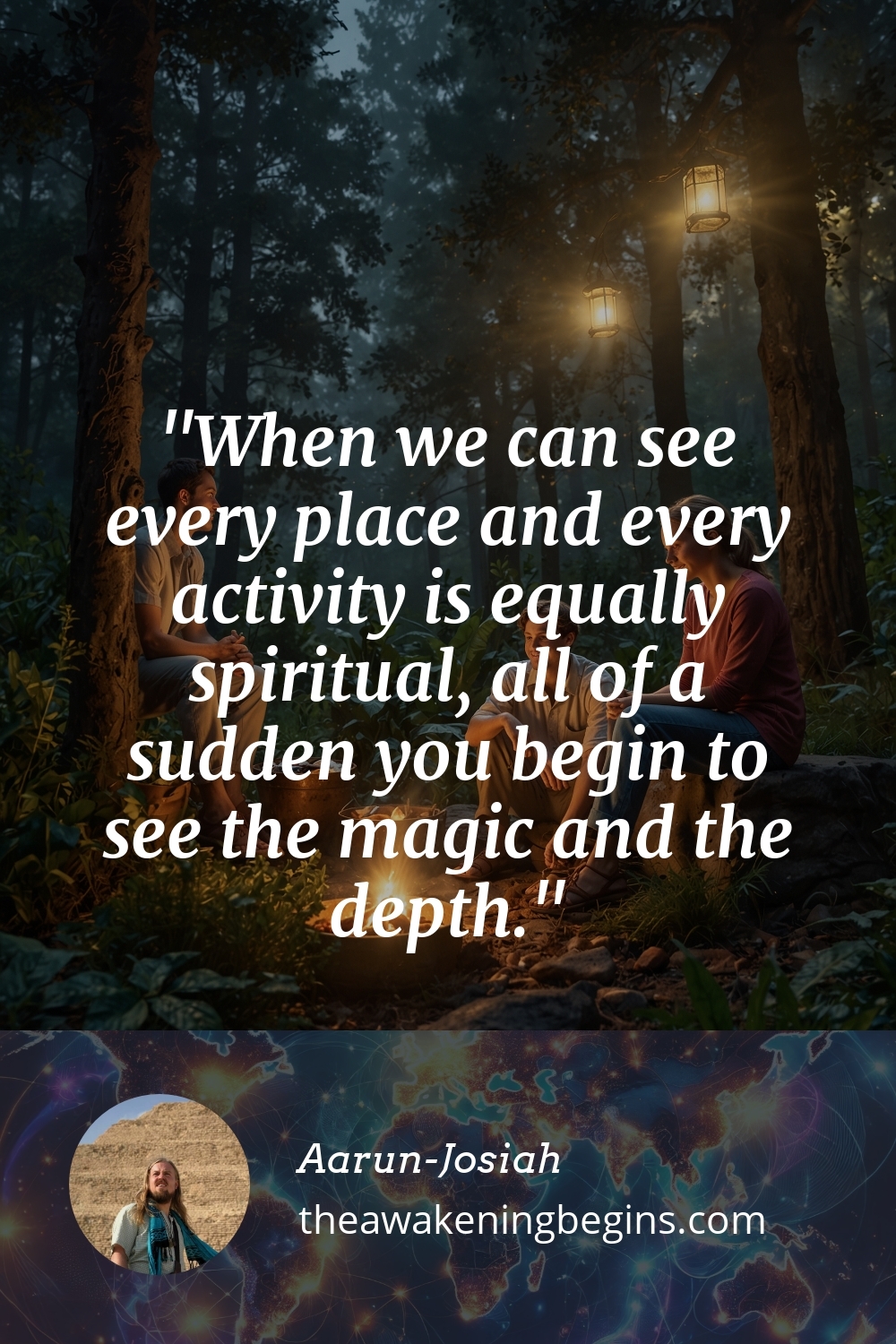 Pinterest Image When we can see every place and every activity is equally spiritual, all of a sudden you begin to see the magic and the depth.