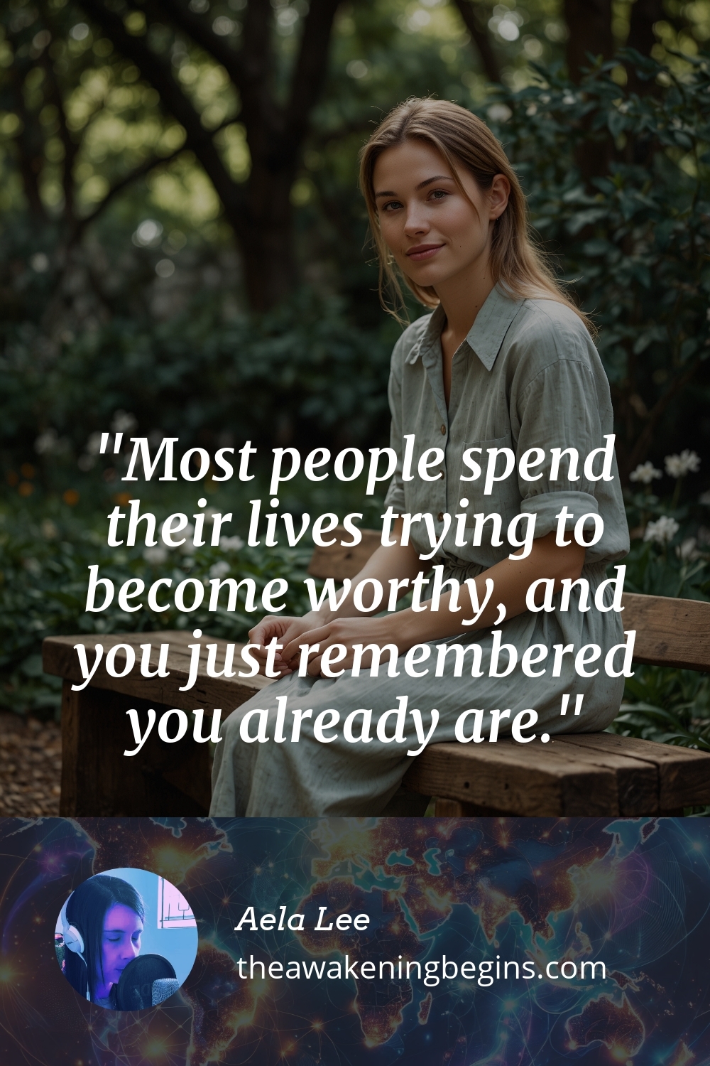 Pinterest Image Most people spend their lives trying to become worthy, and you just remembered you already are.
