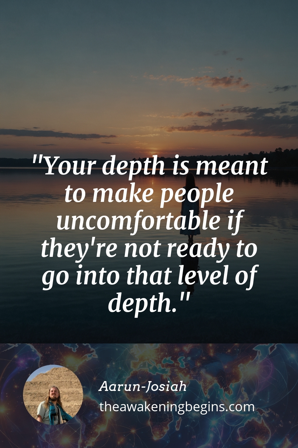 Pinterst Image Your depth is meant to make people uncomfortable if they're not ready to go into that level of depth.