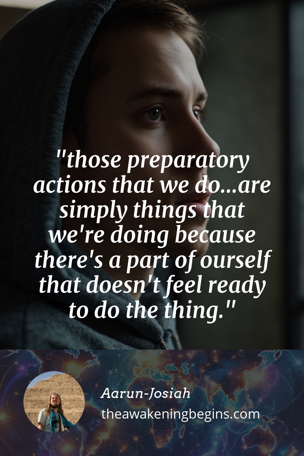 Pinterest Image those preparatory actions that we do...are simply things that we're doing because there's a part of ourself that doesn't feel ready to do the thing.