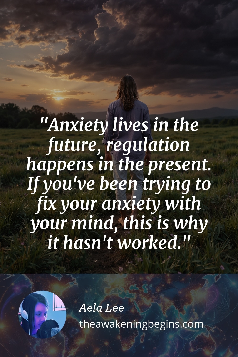 Pinterest Image Anxiety lives in the future, regulation happens in the present. If you've been trying to fix your anxiety with your mind, this is why it hasn't worked.