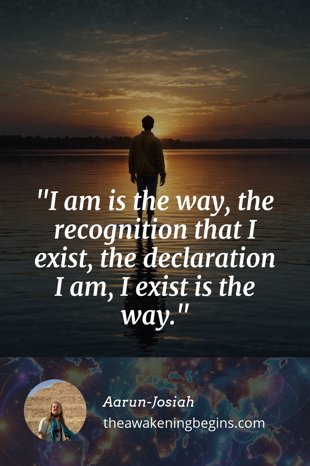 Pinterst Image I am is the way, the recognition that I exist, the declaration I am, I exist is the way.