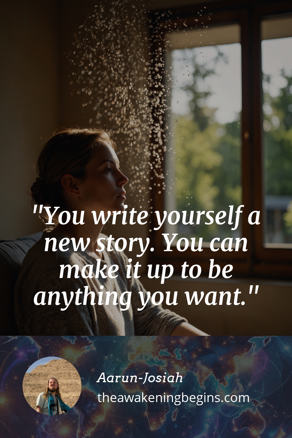 Pinterst Image You write yourself a new story. You can make it up to be anything you want.